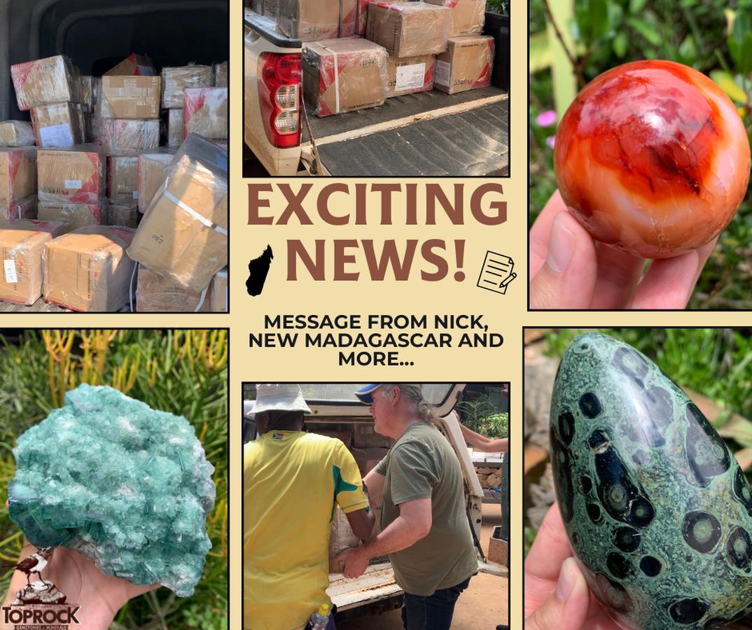 A message from Nick at Toprocks - Exciting News: Our Fresh Madagascar Treasures Have Arrived!